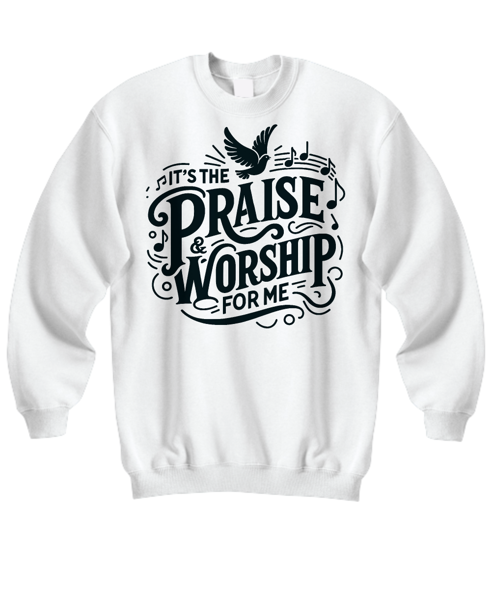 Wear Your Worship: 'Praise & Worship For Me' Christian Sweatshirt