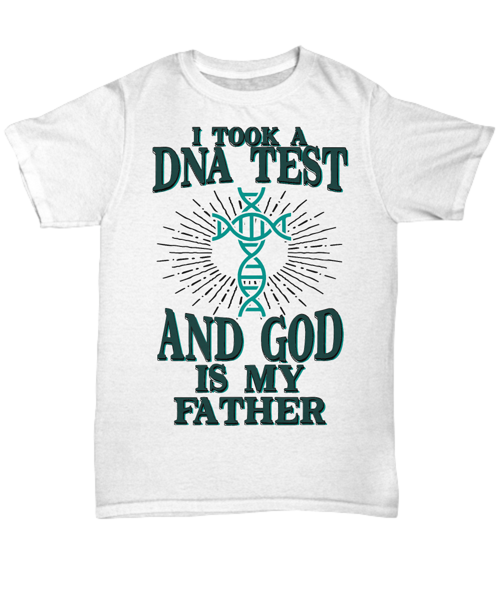 "DNA Test Results: God Is My Father" Faith Hope Love Tee