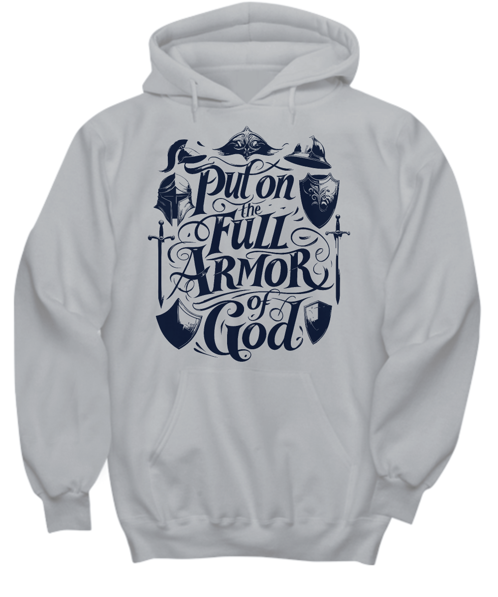 Armored in Faith Hoodie - 'Put on the Full Armor of God' Ephesians 6:11 Bible Quote Apparel