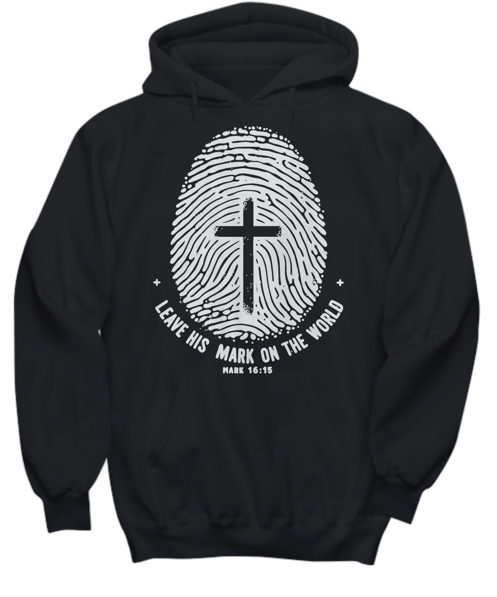 Christian Hoodie - 'Leave His Mark on The World' Mark 16:15 Bible Verse - Inspirational Gift for Believers