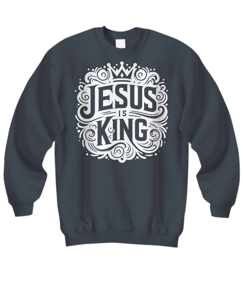 Christian Jesus Is King Sweatshirt - Inspirational Religious Apparel