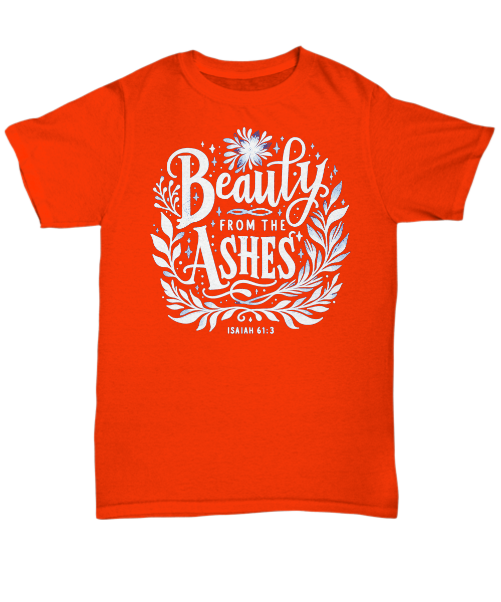 Beauty from Ashes - Isaiah 61:3 Inspirational Bible Verse Tee