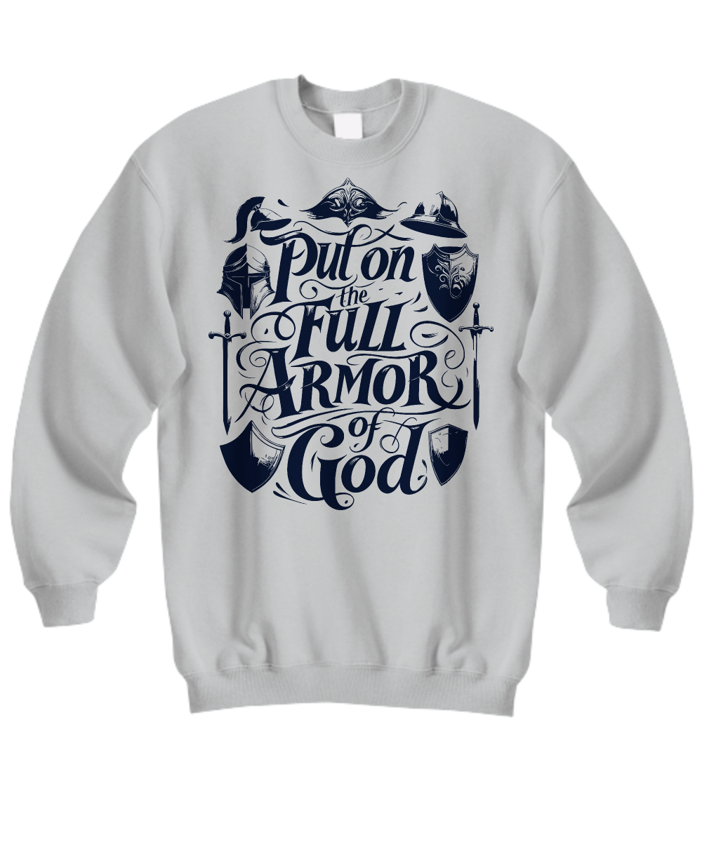 'Full Armor of God' – Ephesians 6:11 Christian Battle Gear Scripture Sweatshirt