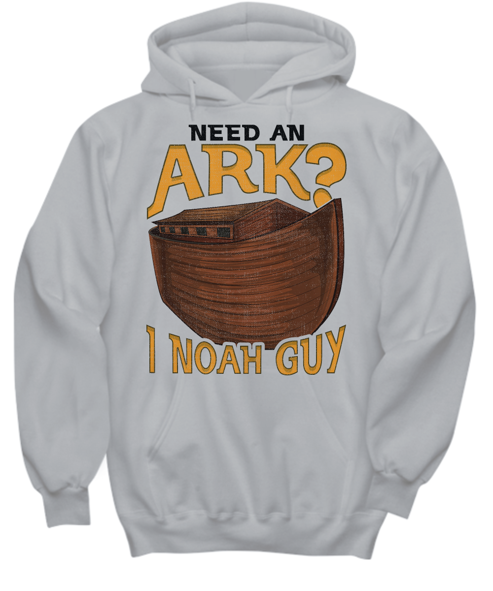 Humorous Noah’s Ark Hoodie - Need An Ark? I Noah Guy