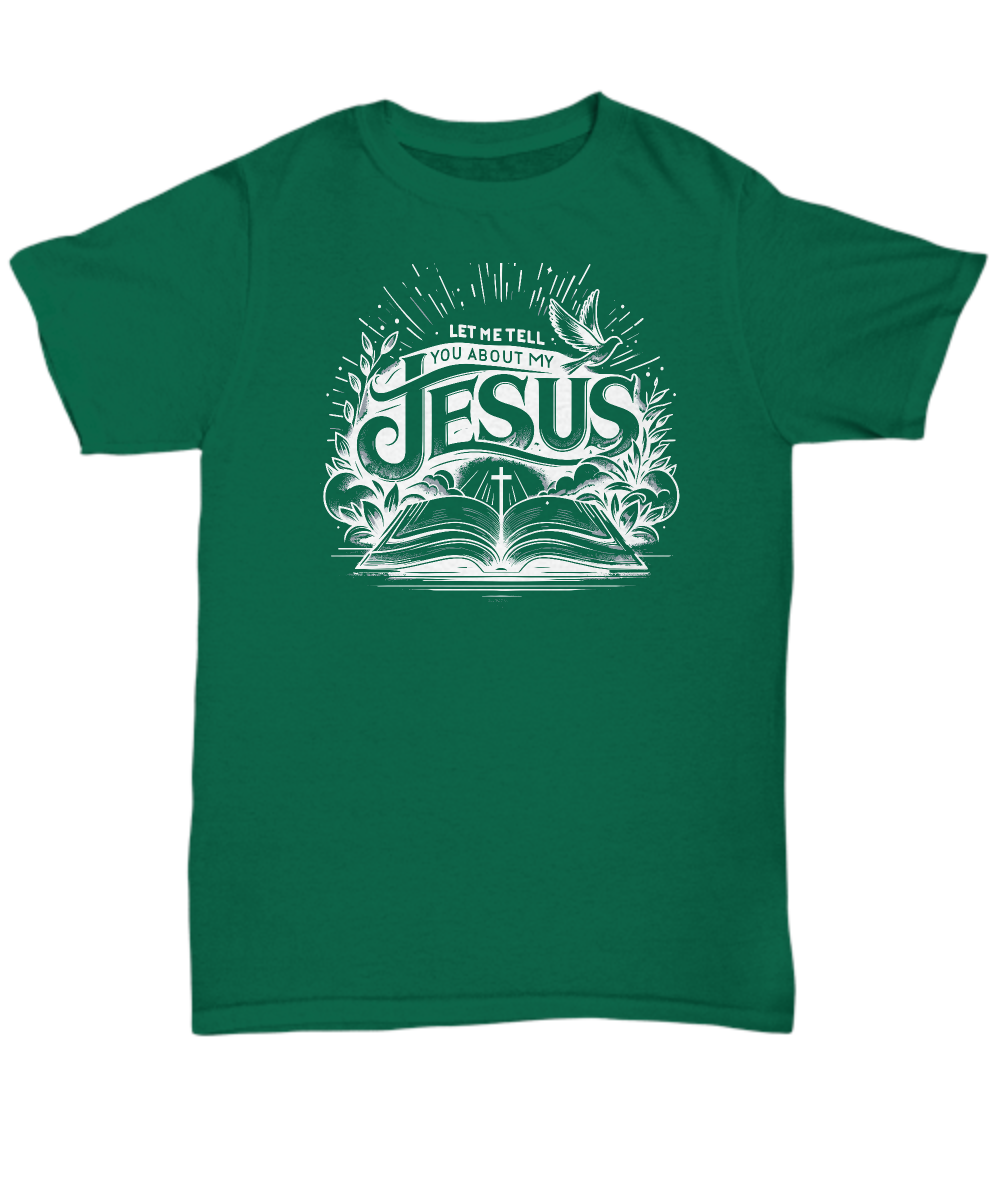 Let Me Tell You About My Jesus' Unisex Christian Tee - Perfect Worship & Praise Apparel, Ideal Gift for Believers