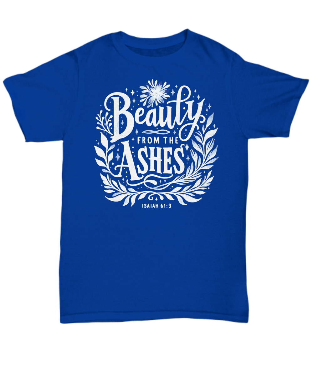 Beauty from Ashes - Isaiah 61:3 Inspirational Bible Verse Tee