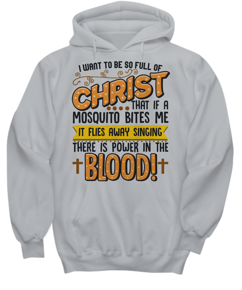 'So Full of Christ, Mosquitoes Sing About It' - Funny Christian Hoodie