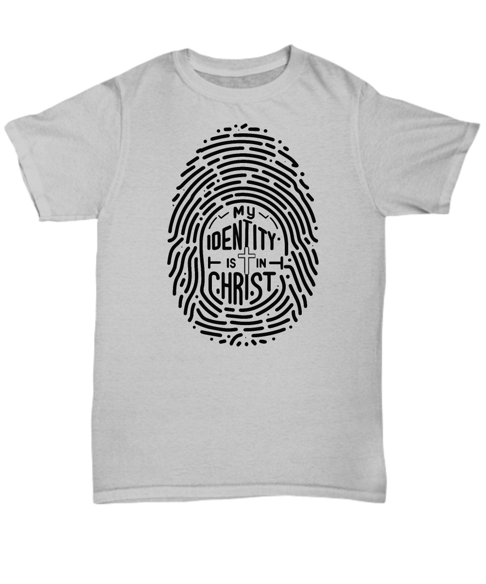 My Identity Is In Christ Unisex Tee - Faith Hope Love Inspirational Shirt, Perfect Gift for Believers