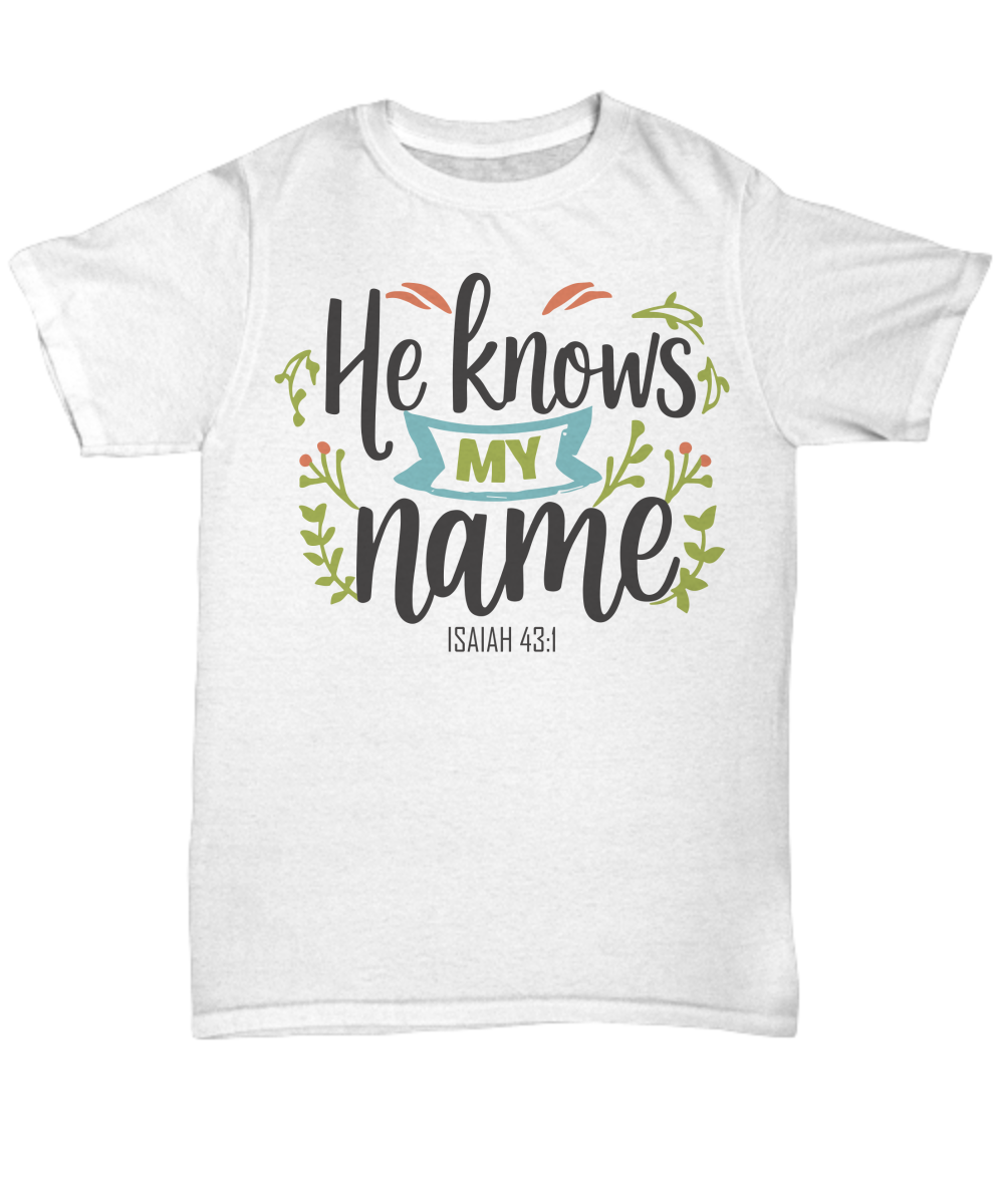 Sacred Identity: 'He Knows My Name' Isaiah 43:1 Scripture Identity Shirt