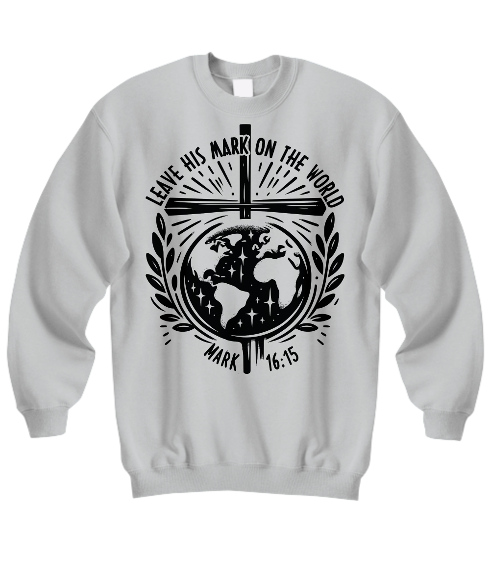 Missionary Gear: Leave His Mark - Mark 16:15 Scripture Sweatshirt