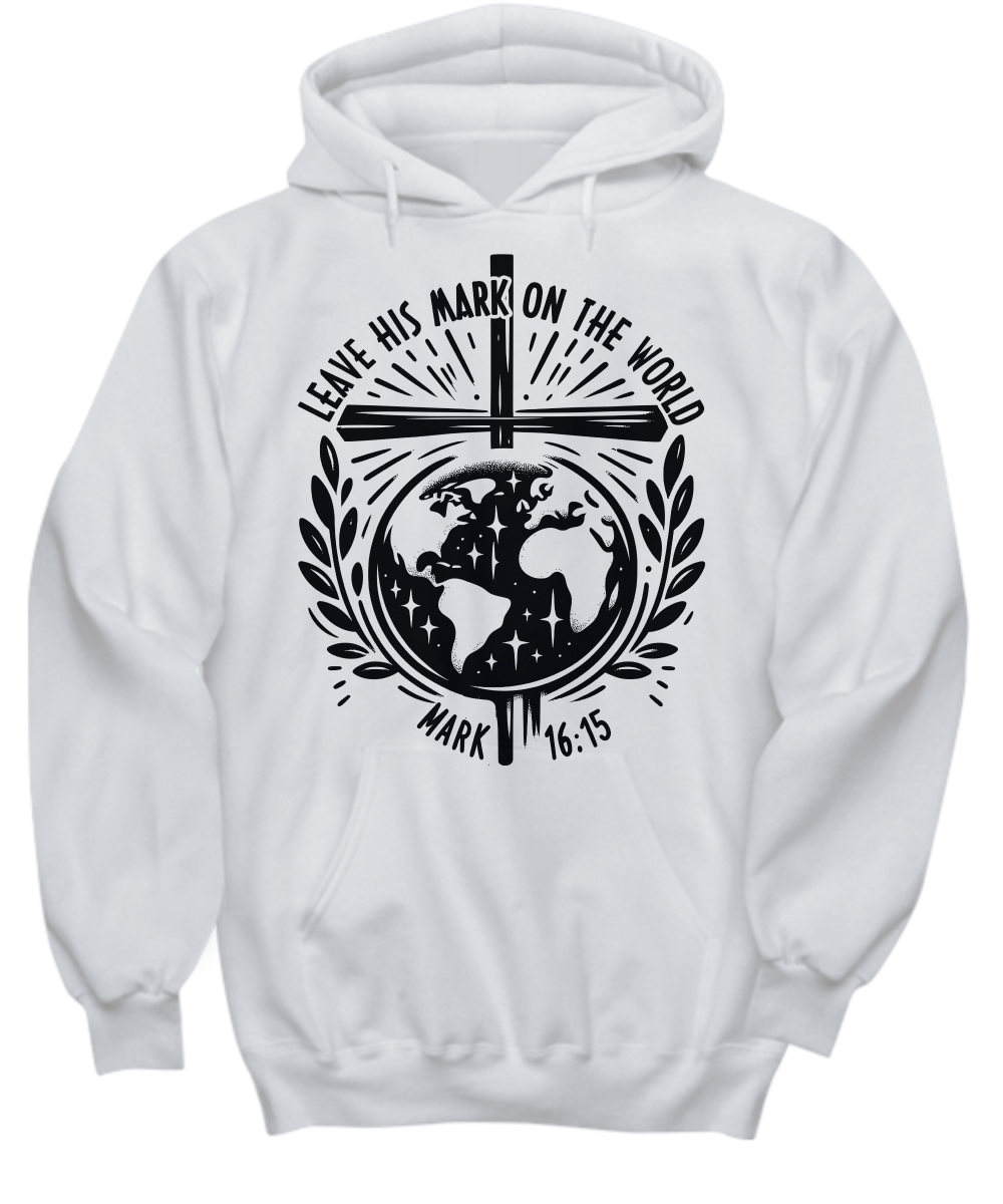 Proclaim Your Beliefs: Leave His Mark, Mark 16:15 Bible Verse Hoodie