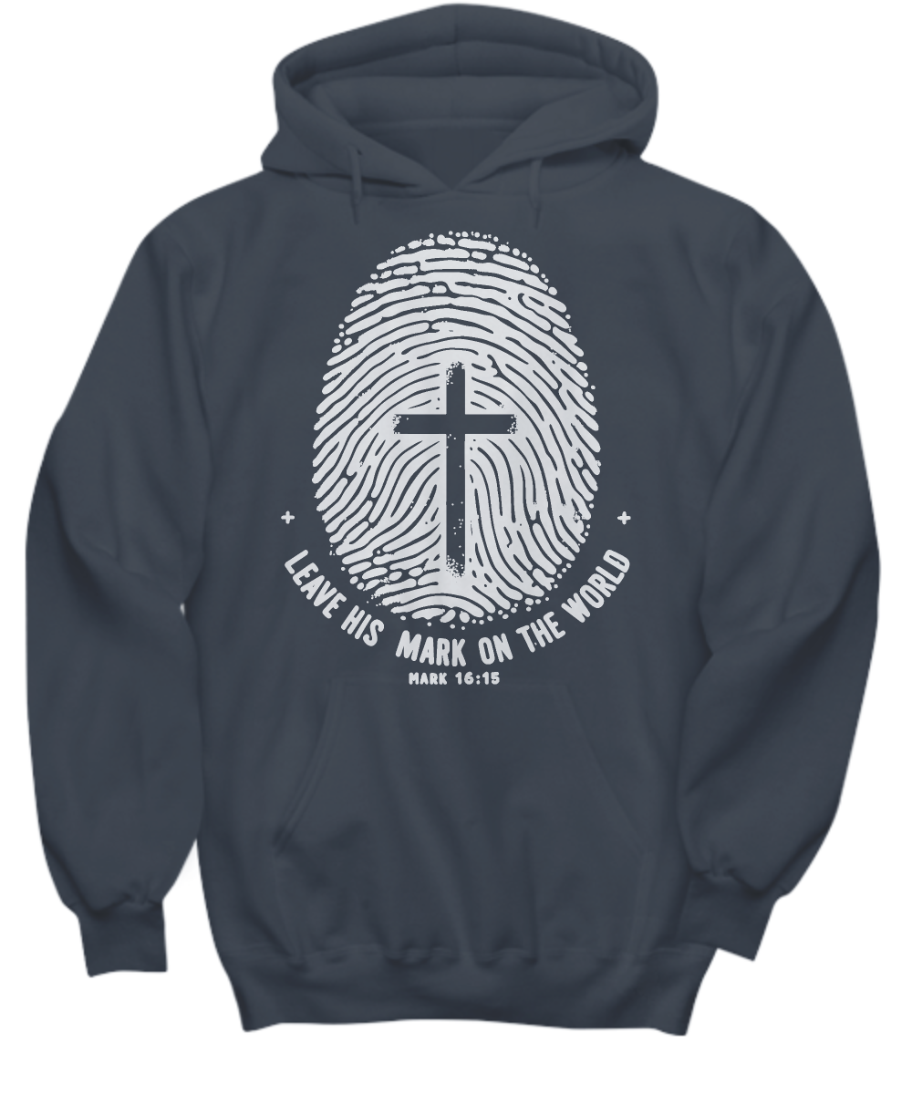 Christian Hoodie - 'Leave His Mark on The World' Mark 16:15 Bible Verse - Inspirational Gift for Believers