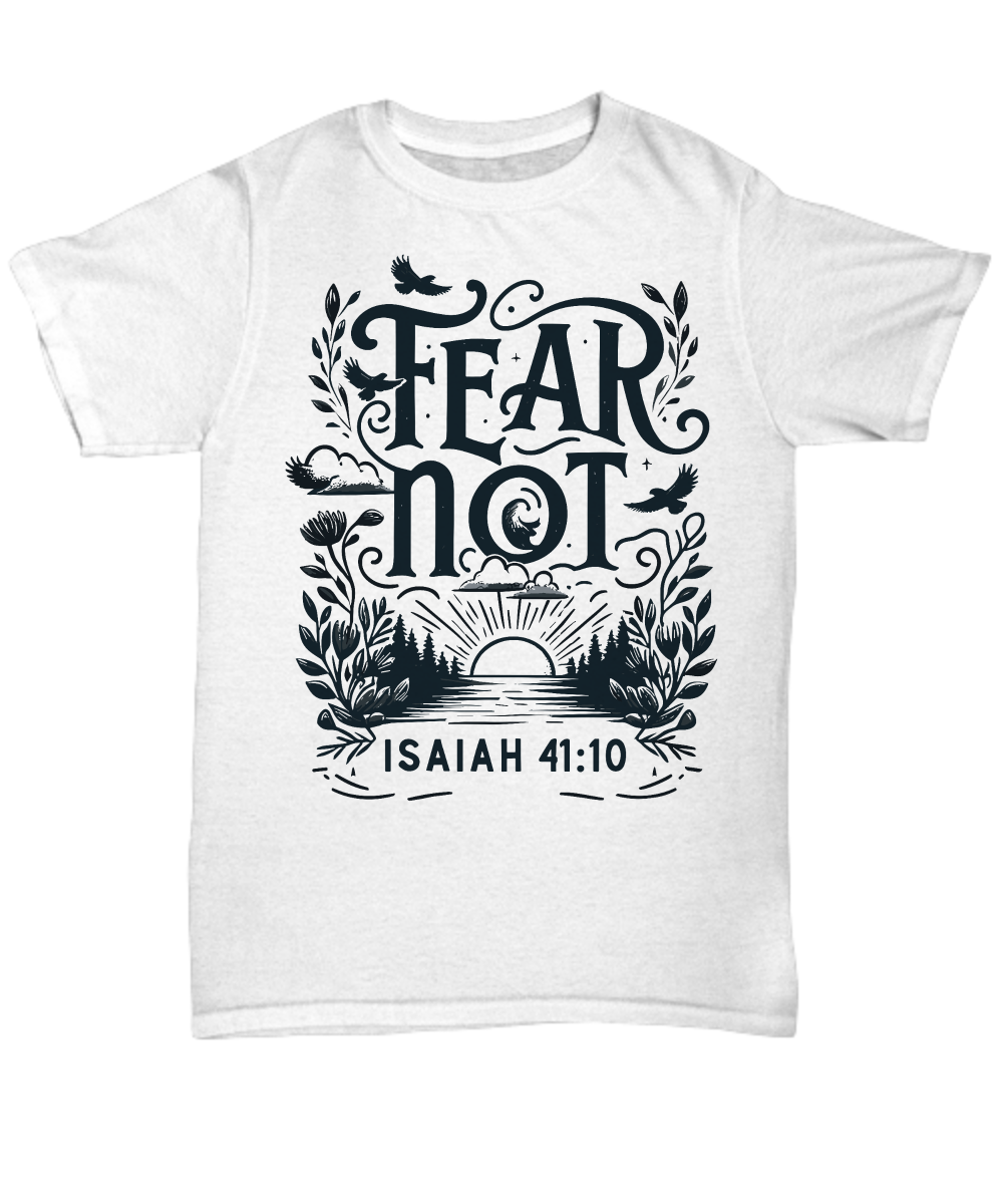 Fear Not Isaiah 41:10 Inspirational Bible Verse Tee