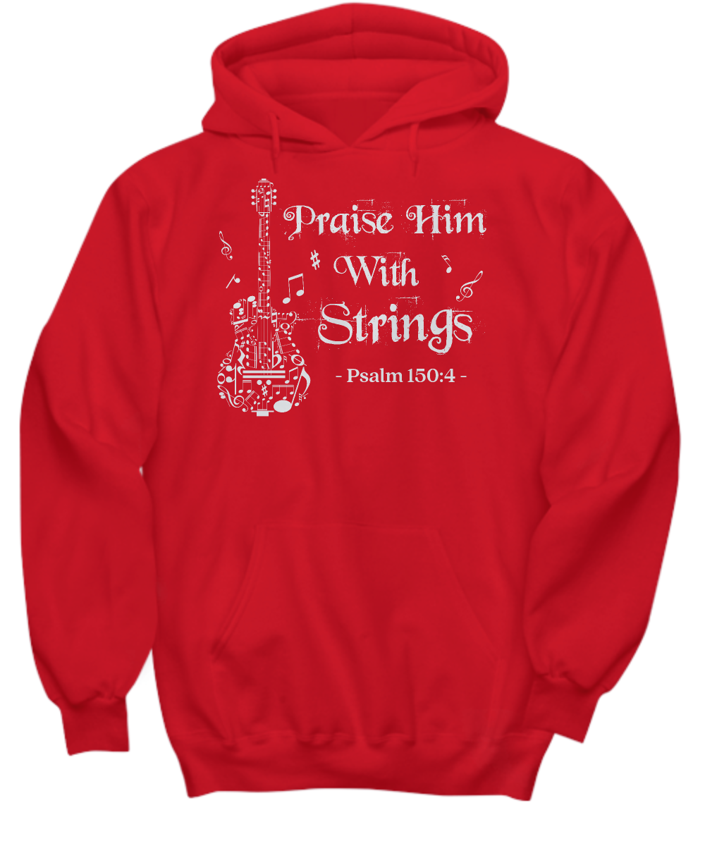 Christian Hoodie - 'Praise Him With Strings' Psalm 150:4 Bible Verse - Worship & Guitar Musician Gift Shirt