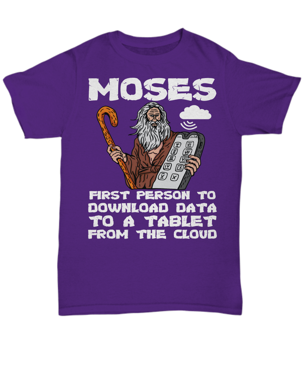 Moses, The Cloud, and The 10 Commandments Funny Shirt - First Tablet Download - Biblical Tech Humor