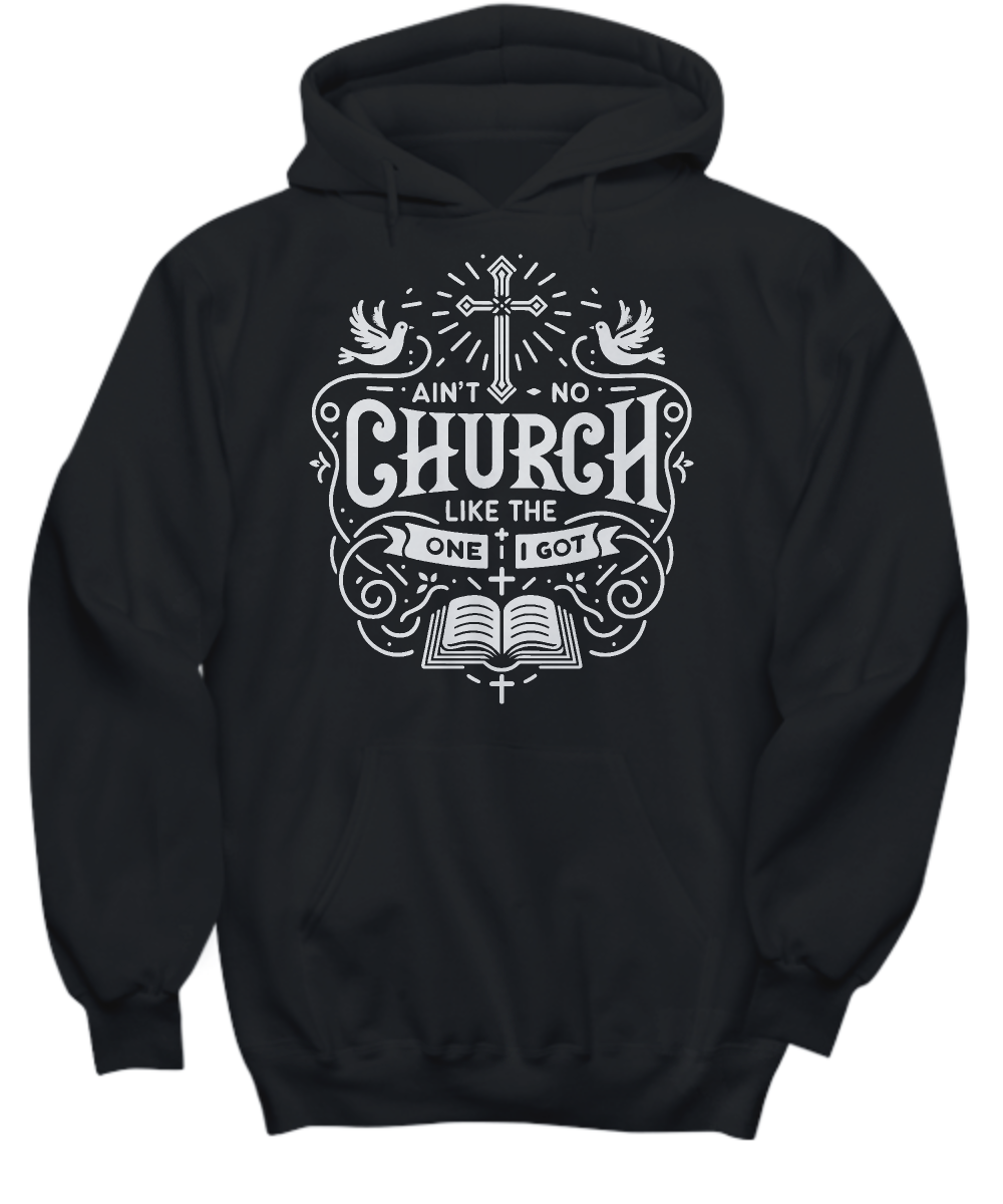 Christian Hoodie 'Ain't No Church Like The One I Got' - Worship Apparel, Perfect Gift for Music Lovers and Worship Gatherings