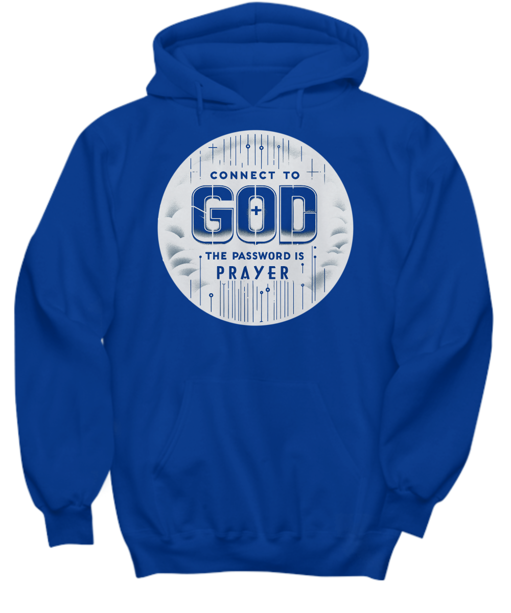 Christian Hoodie - 'Connect to God The Password Is Prayer' Design, Faith Hope Love Motif - Inspirational Gift for Believers