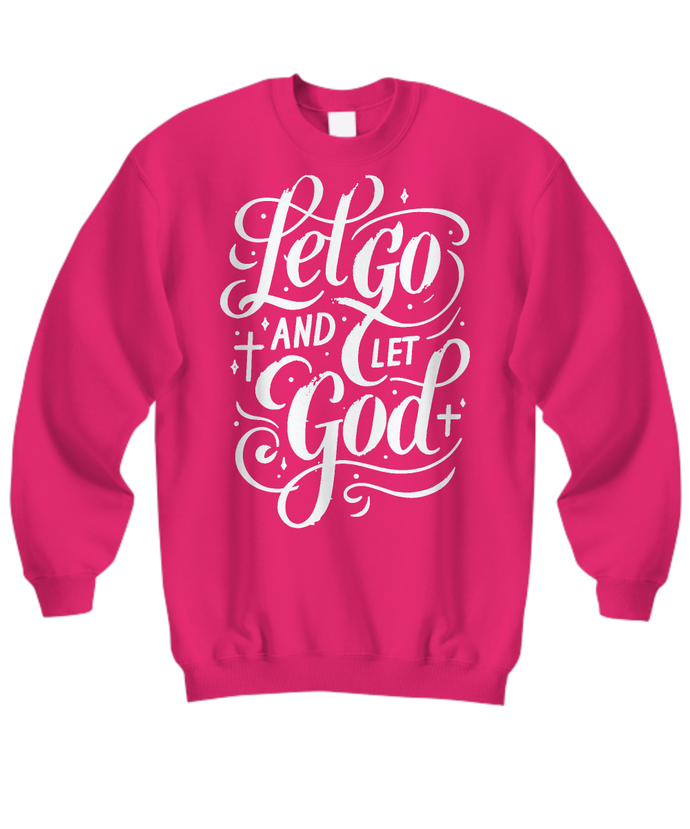 Finding Peace in Faith: 'Let Go and Let God' Sweatshirt